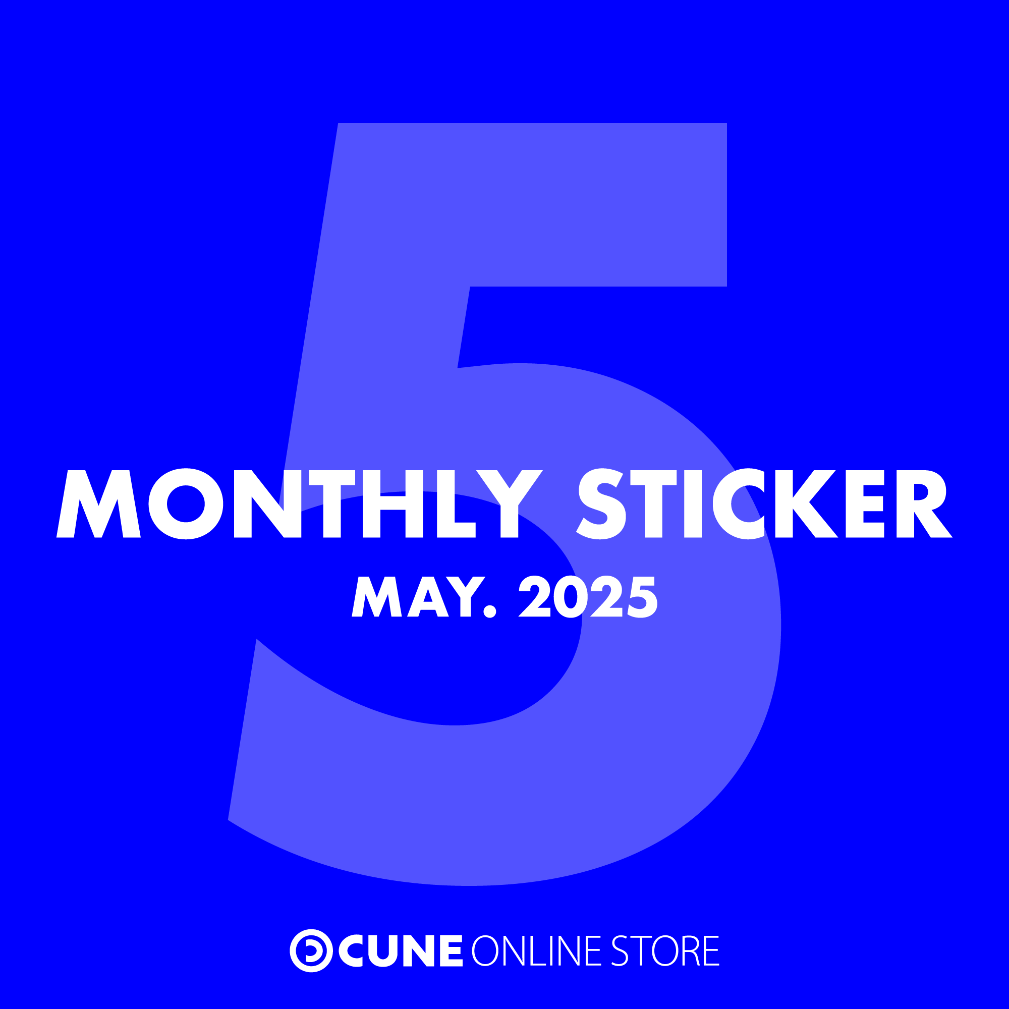 CUNE MONTHLY STICKER MAY 2025