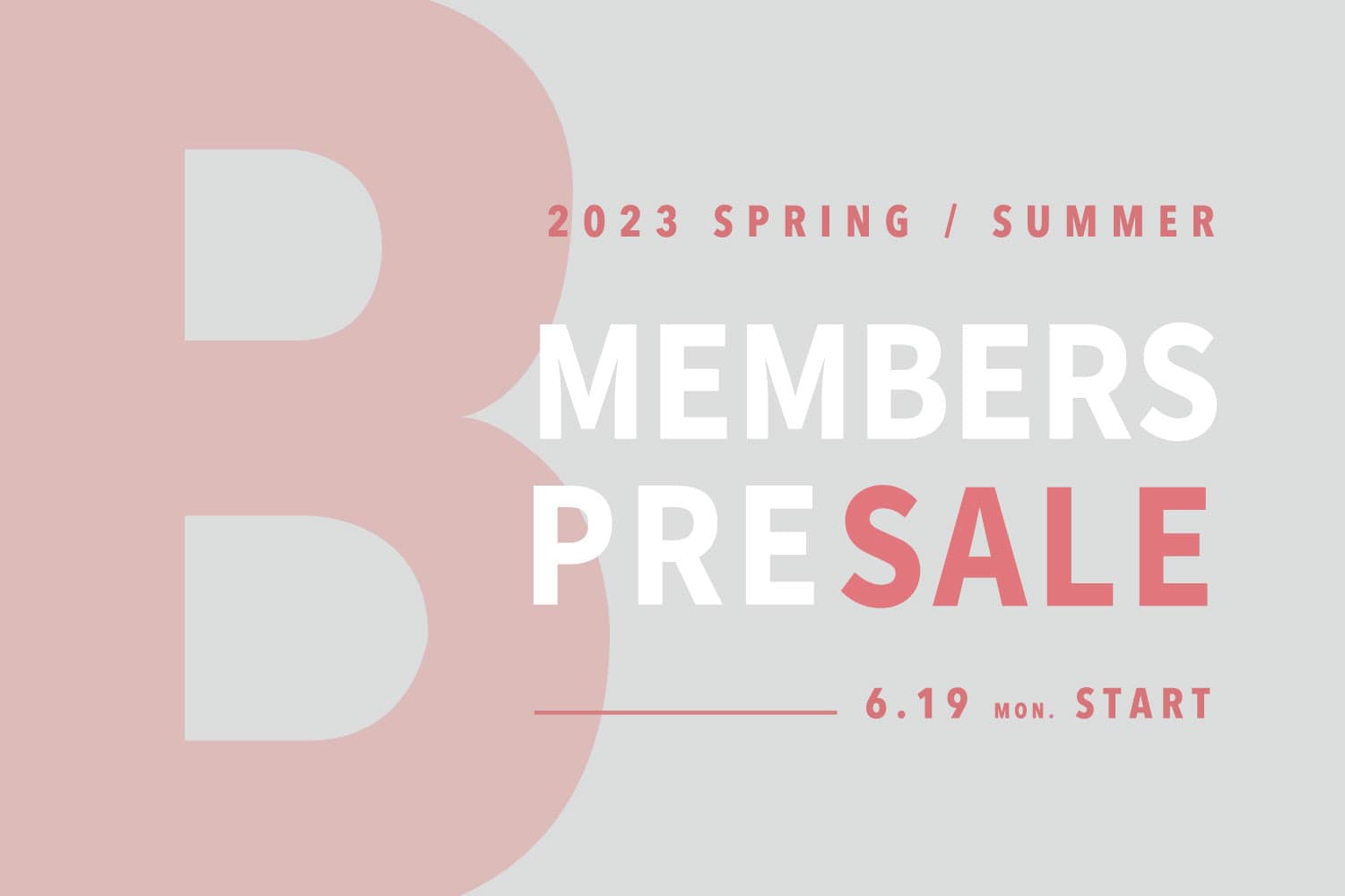 2023 S/S “MEMBERS PRE SALE”