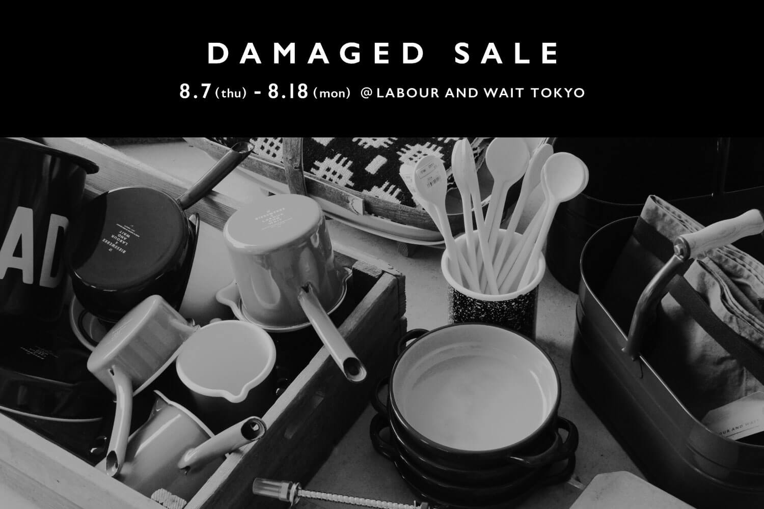 DAMAGED SALE @LABOUR AND WAIT TOKYO