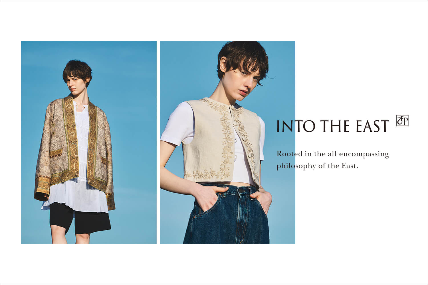 INTO THE EAST - 26SS COLLECTION