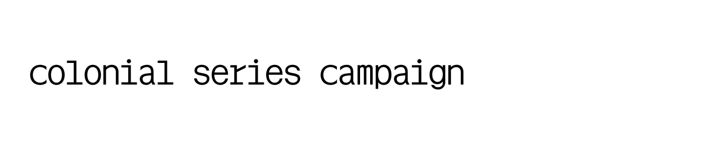 title_colonial_series_campaign_sp.jpg