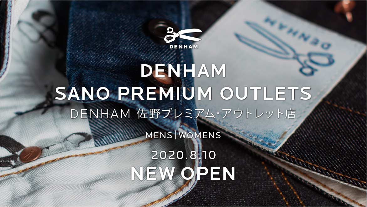 Denham 佐野プレミアム アウトレット店 New Open ニュース Denham デンハム 日本公式オンラインストア