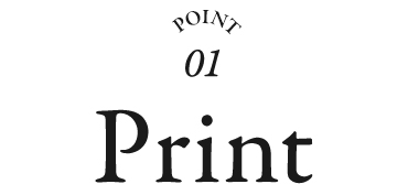 POINT 01 Print