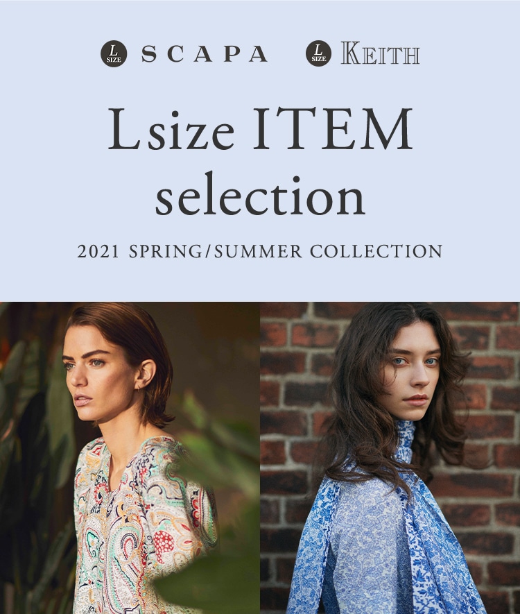 SCAPA KEITH Lsize ITEM selection 2021 SPRING/SUMMER COLLECTION