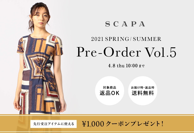 SCAPA SUMMER / SPRING 先行受注 Vol.5 | LOOK @ E-SHOP (ルック アット イーショップ)