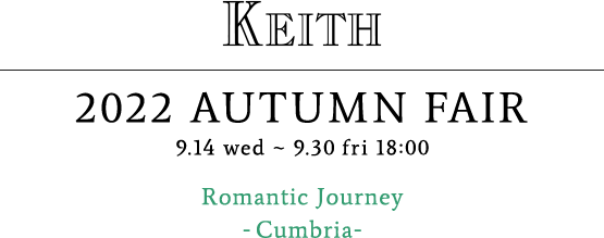 KEITH 2022 AUTUMN FAIR Romantic Journey
-Cumbria-