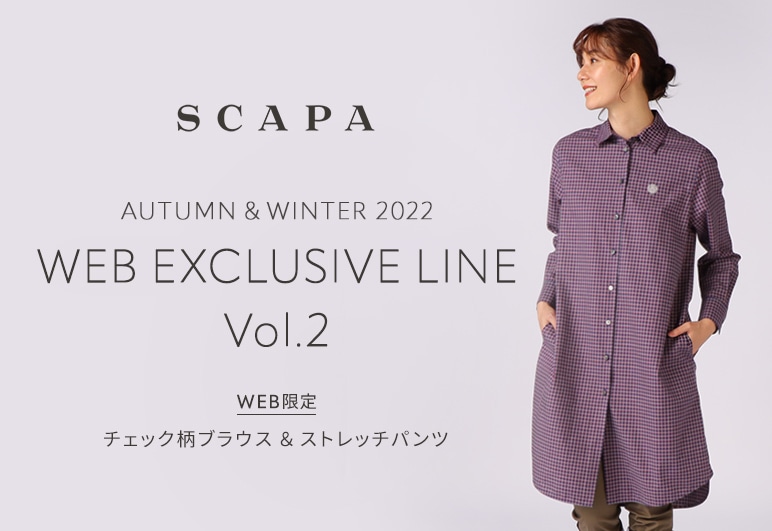 SCAPA | WEB EXCLUSIVE LINE AUTUMN&WINTER 2022 Vol.2