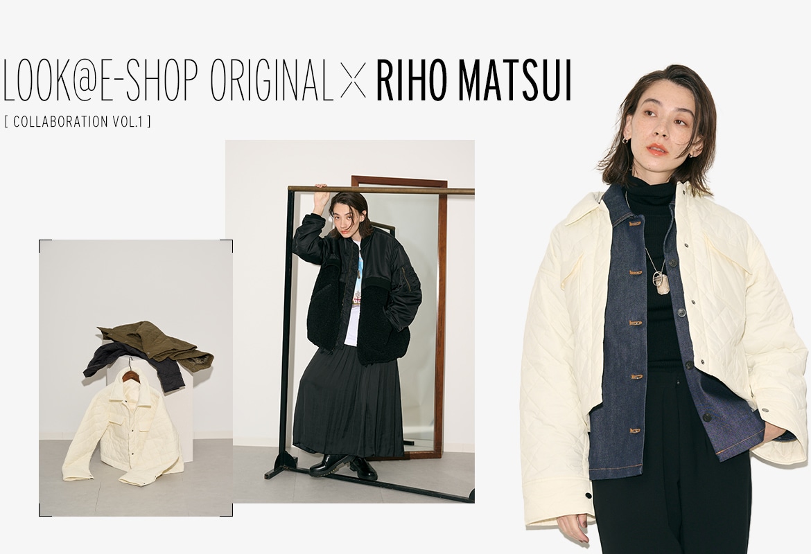 LOOK@E-SHOP ORIGINAL×RIHO MATSUI