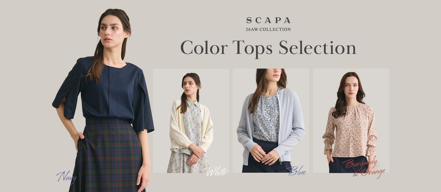 SCAPA 26AW COLLECTION　Color Tops Selection　Navy, White, Blue, Burgundy&Orange