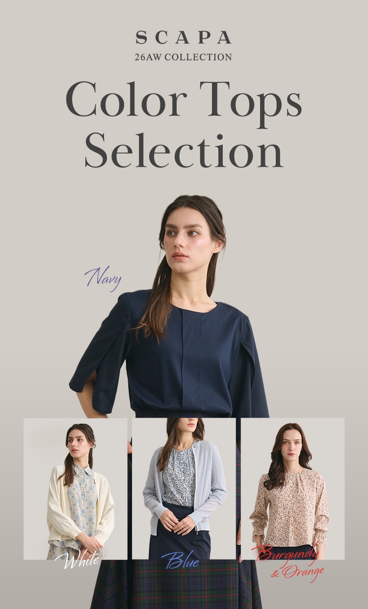 SCAPA 26AW COLLECTION　Color Tops Selection　Navy, White, Blue, Burgundy&Orange