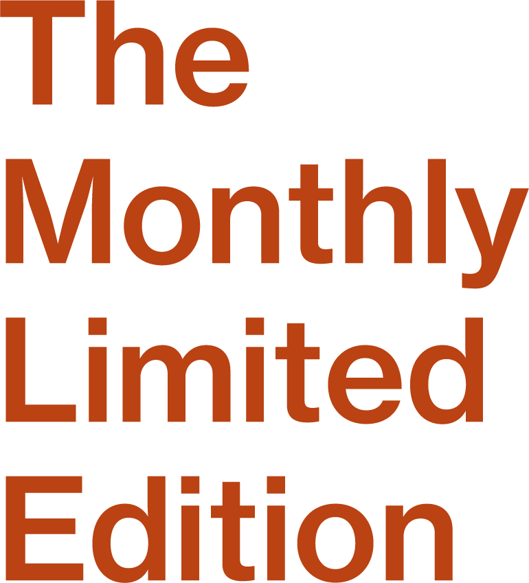 The Monthly Limited Edition