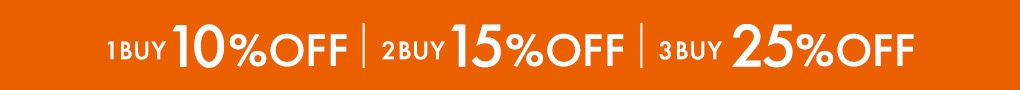 1BUY 10％OFF | 2BUY 15%OFF | 3BUY 25%OFF