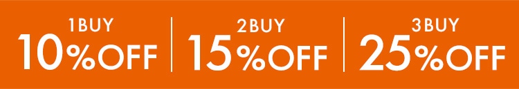 1BUY 10％OFF | 2BUY 15%OFF | 3BUY 25%OFF