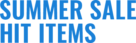 SUMMER SALE HIT ITEMS / メンズ サマーセール ヒットアイテムズ - 人気アイテム大公開