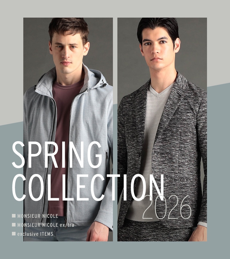 MONSIEUR NICOLE 2026 SPRING COLLECTION ■MONSIEUR NICOLE ■MONSIEUR NICOLE ex/tra ■Exclusive Collection