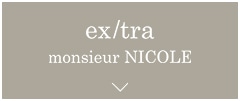 MONSIEUR NICOLE ex/tra